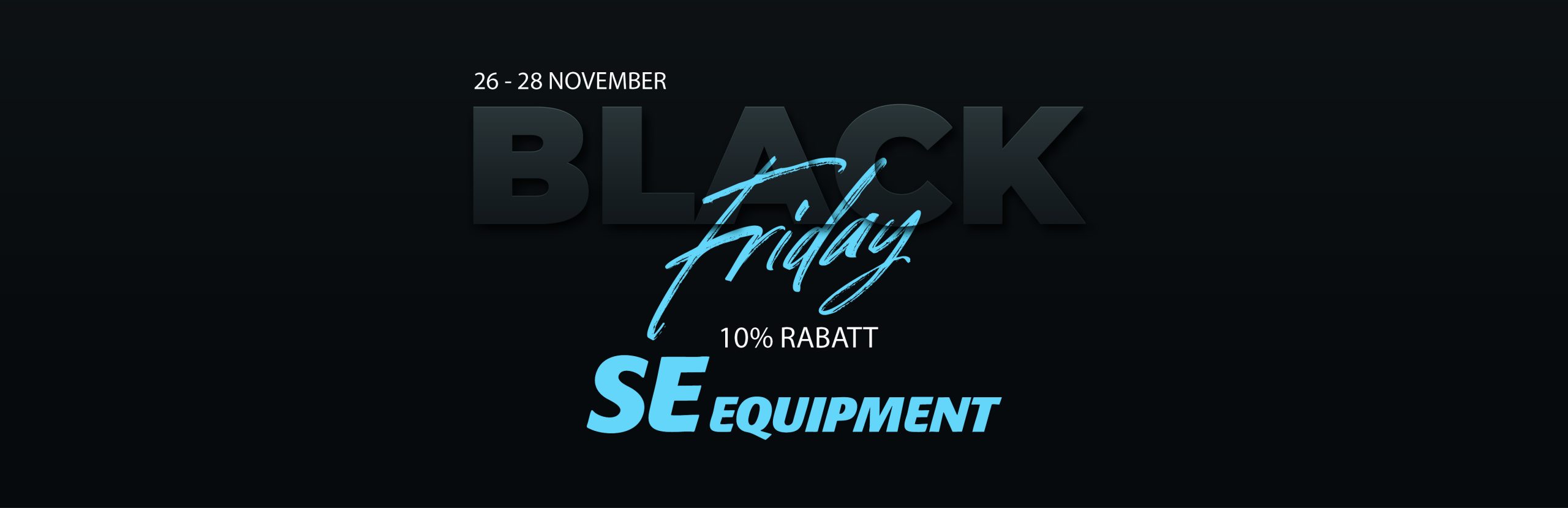 Black Friday banner, 10% rabatt på SE Equipment